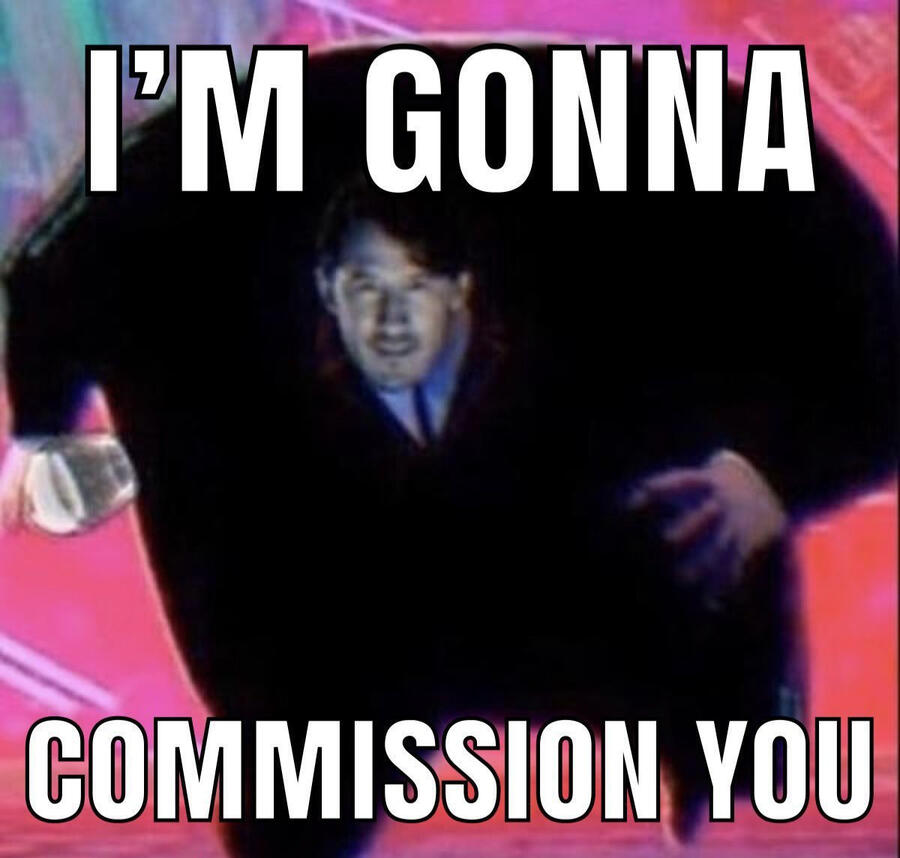 I'm going to commission you